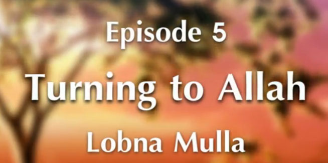 In the Shade of Ramadan (5) Episode 5: Turning to Allah